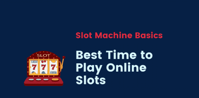 best time to play slot machines